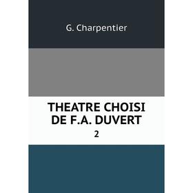 

Книга Theatre Choisi de F.A. Duvert 2