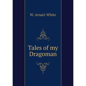 

Книга Tales of my Dragoman