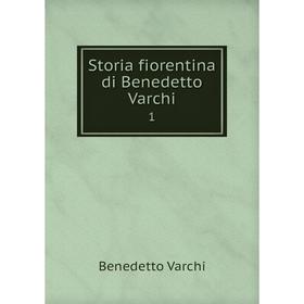 

Книга Storia fiorentina di Benedetto Varchi 1