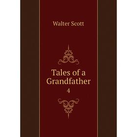 

Книга Tales of a Grandfather 4