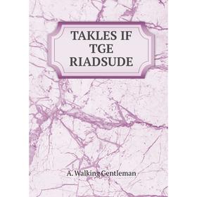 

Книга Takles if tge riadsude
