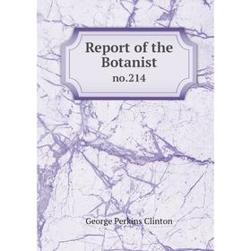 

Книга Report of the Botanistno.214. George Perkins Clinton