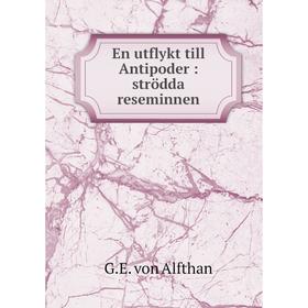 

Книга En utflykt till Antipoder : strödda reseminnen