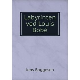 

Книга Labyrinten ved Louis Bobé