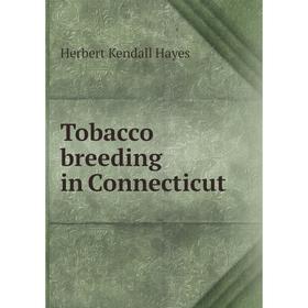 

Книга Tobacco breeding in Connecticut