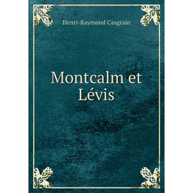 

Книга Montcalm et Lévis