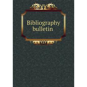 

Книга Bibliography bulletin