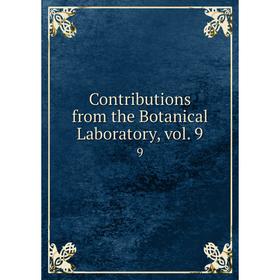 

Книга Contributions from the Botanical Laboratory, vol. 9 9