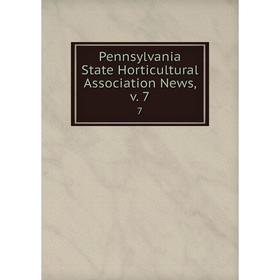 

Книга Pennsylvania State Horticultural Association News. Volume 77