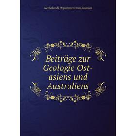 

Книга Beiträge zur Geologie Ost-asiens und Australiens