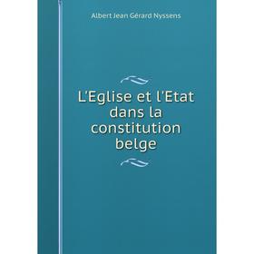 

Книга L'Eglise et l'Etat dans la constitution belge