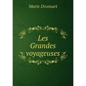 

Книга Les Grandes voyageuses