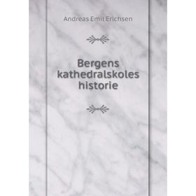 

Книга Bergens kathedralskoles historie