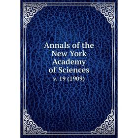 

Книга Annals of the New York Academy of Sciences v. 19 (1909)