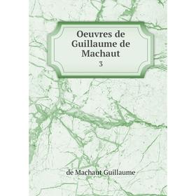 

Книга Oeuvres de Guillaume de Machaut 3