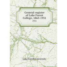 

Книга General register of Lake Forest College, 1865-1931.1931