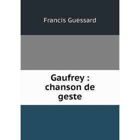 

Книга Gaufrey : chanson de geste