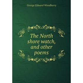 

Книга The North shore watch, and other poems