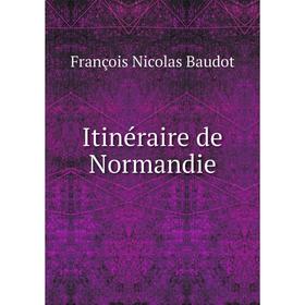 

Книга Itinéraire de Normandie