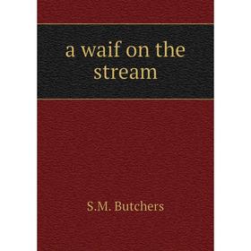 

Книга a waif on the stream