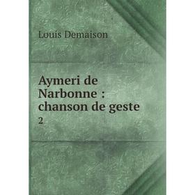 

Книга Aymeri de Narbonne : chanson de geste 2