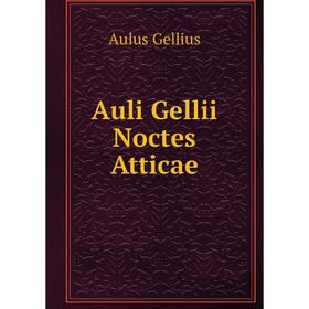 

Книга Auli Gellii Noctes Atticae