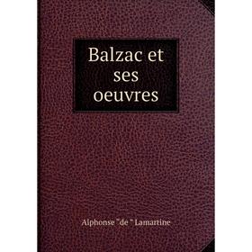 

Книга Balzac et ses oeuvres