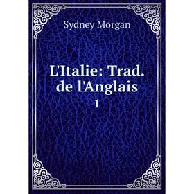 

Книга L'Italie: Trad de l'Anglais 1