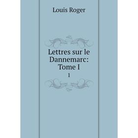 

Книга Lettres sur le Dannemarc: Tome I1