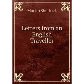 

Книга Letters from an English Traveller 1