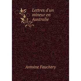 

Книга Lettres d'un mineur en Australie