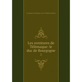

Книга Les aventures de Télémaque: le duc de Bourgogne2
