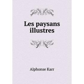 

Книга Les paysans illustres