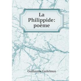 

Книга La Philippide: poème