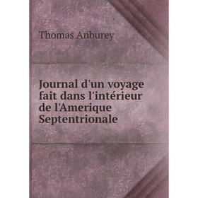 

Книга Journal d'un voyage fait dans l'intérieur de l'Amerique Septentrionale