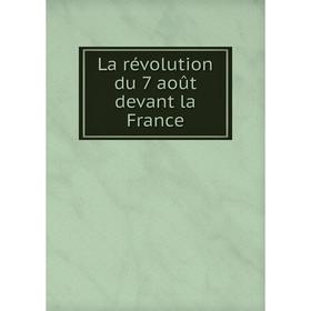 

Книга La révolution du 7 août devant la France
