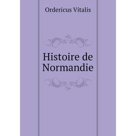 

Книга Histoire de Normandie