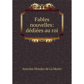 

Книга Fables nouvelles: dédiées au roi