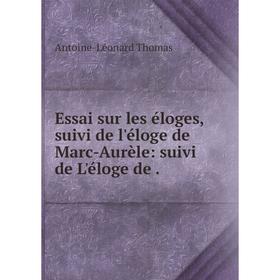 

Книга Essai sur les éloges, suivi de l'éloge de Marc-Aurèle