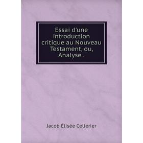 

Книга Essai d'une introduction critique au Nouveau Testament
