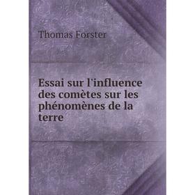 

Книга Essai sur l'influence des comètes sur les phénomènes de la terre
