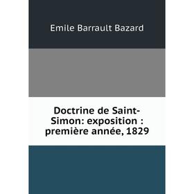 

Книга Doctrine de Saint-Simon: exposition: première année, 1829