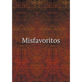 

Книга Misfavoritos