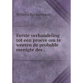

Книга Eerste verhandeling tot een proeve om te weeten de probable menigte des