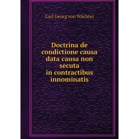 

Книга Doctrina de condictione causa data causa non secuta in contractibus innominatis