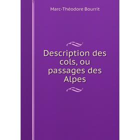 

Книга Description des cols, ou passages des Alpes