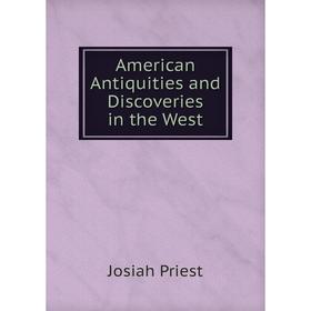

Книга American Antiquities and Discoveries in the West