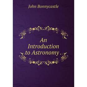 

Книга An Introduction to Astronomy