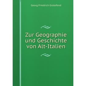 

Книга Zur Geographie und Geschichte von Alt-Italien