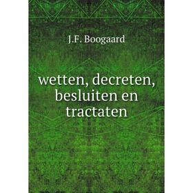 

Книга Wetten, decreten, besluiten en tractaten